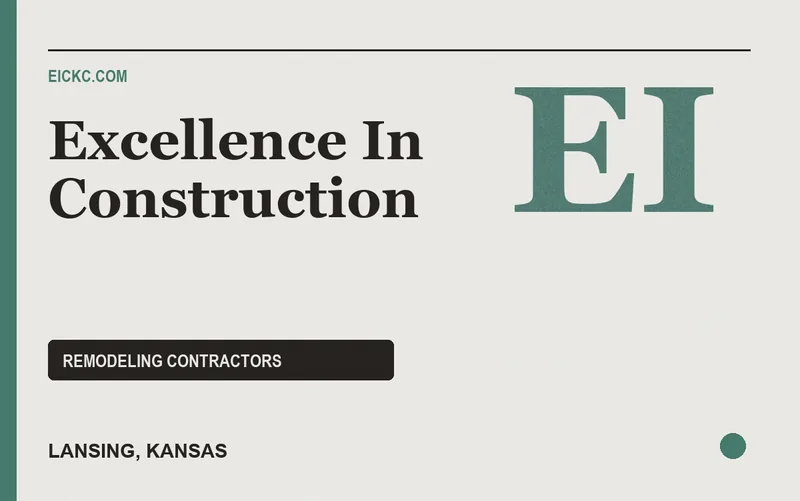 Excellence In Construction in Lansing, Kansas