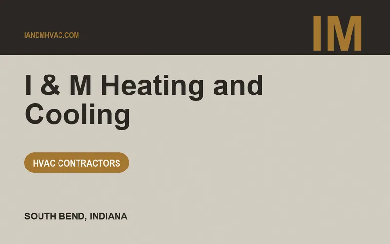 I & M Heating and Cooling in South Bend, Indiana