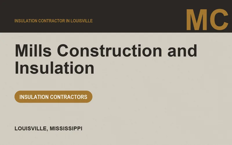 Mills Construction and Insulation in Louisville, Mississippi