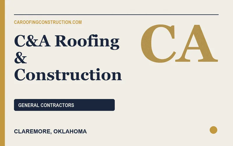 C&A Roofing & Construction in Claremore, Oklahoma