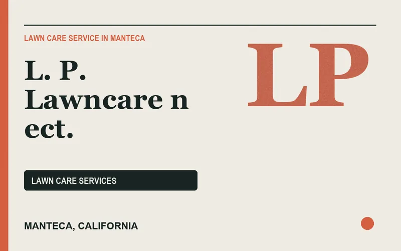 L. P. Lawncare n ect. in Manteca, California