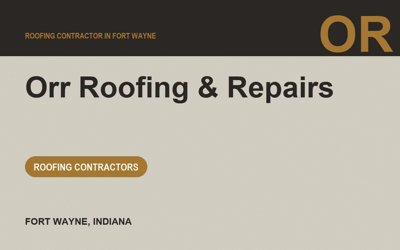 Orr Roofing & Repairs in Fort Wayne, Indiana