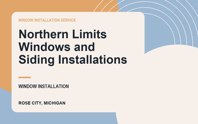 Northern Limits Windows and Siding Installations in Rose City, Michigan