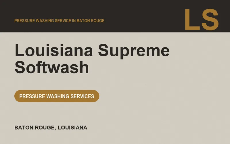 Louisiana Supreme Softwash in Baton Rouge, Louisiana