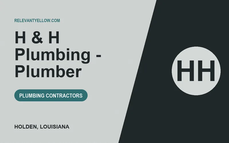 H & H Plumbing - Plumber in Holden, Louisiana