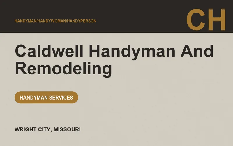 caldwell handyman and remodeling in Wright City, Missouri