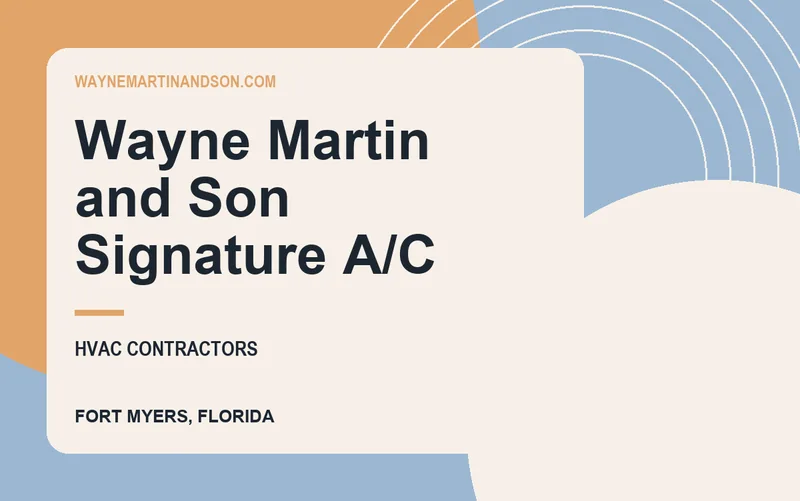 Wayne Martin and Son Signature A/C in Fort Myers, Florida