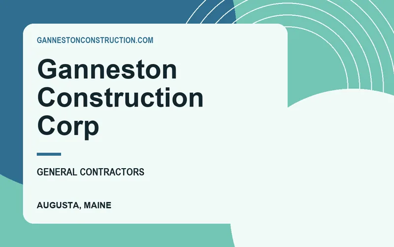 Ganneston Construction Corp in Augusta, Maine