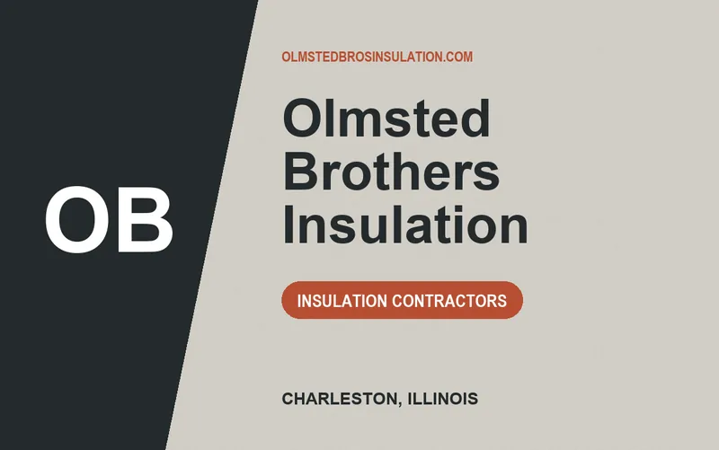 Olmsted Brothers Insulation in Charleston, Illinois