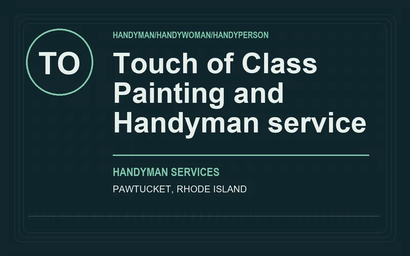 Touch of Class Painting and Handyman service in Pawtucket, Rhode Island