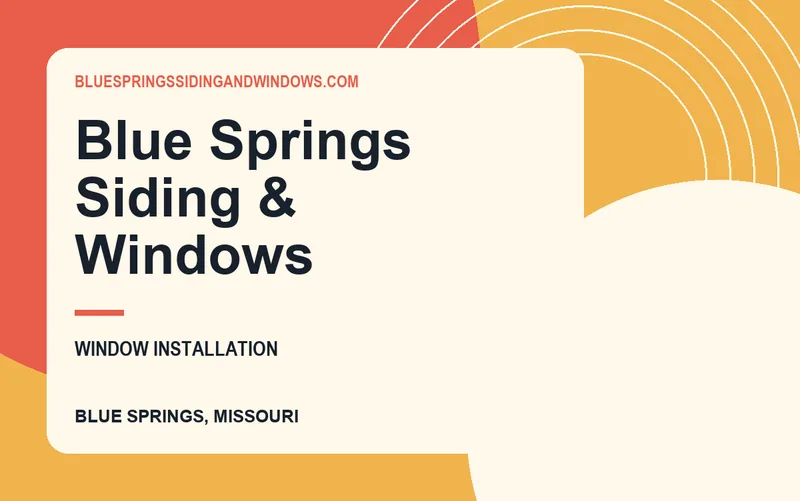 Blue Springs Siding & Windows in Blue Springs, Missouri