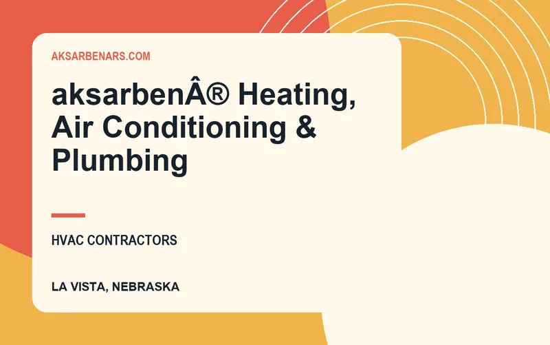 aksarbenÂ® Heating, Air Conditioning & Plumbing in La Vista, Nebraska