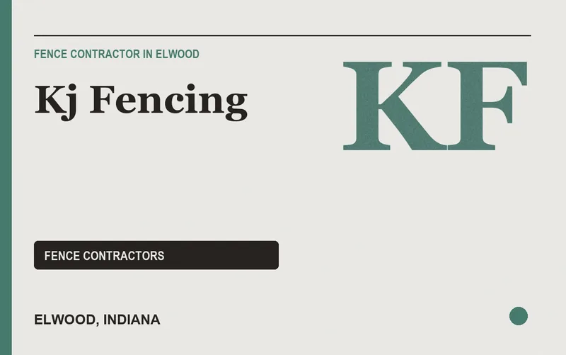 KJ FENCING in Elwood, Indiana
