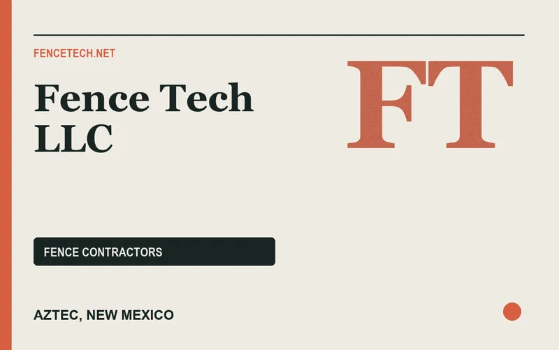 Fence Tech LLC in Aztec, New Mexico