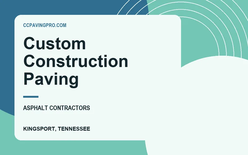 Custom Construction Paving in Kingsport, Tennessee