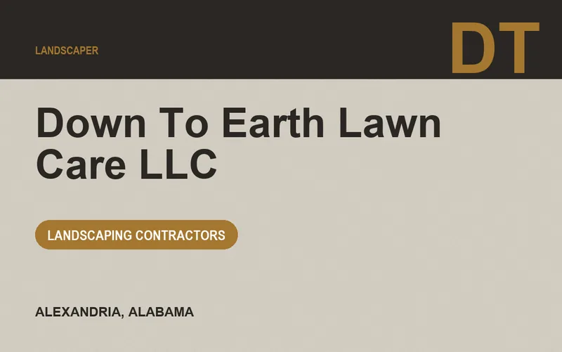 Down To Earth Lawn Care LLC in Alexandria, Alabama