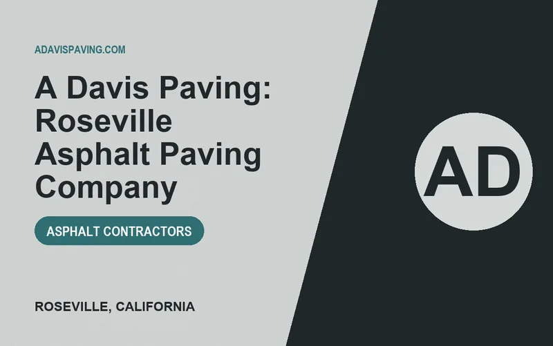 A Davis Paving: Roseville Asphalt Paving Company in Roseville, California