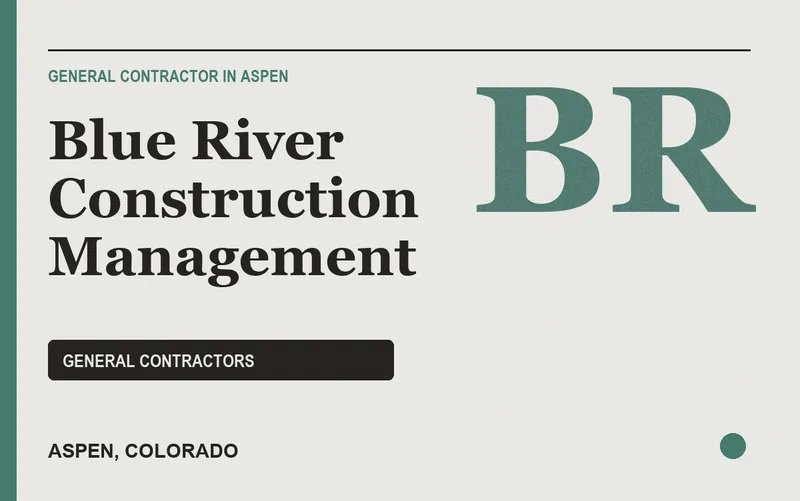 Blue River Construction Management in Aspen, Colorado