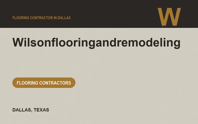 Wilsonflooringandremodeling in Dallas, Texas