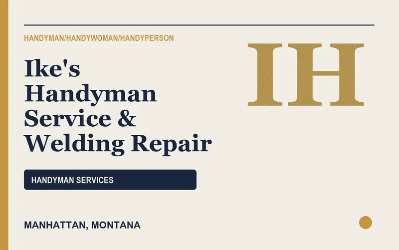 Ike's Handyman Service & Welding Repair in Manhattan, Montana