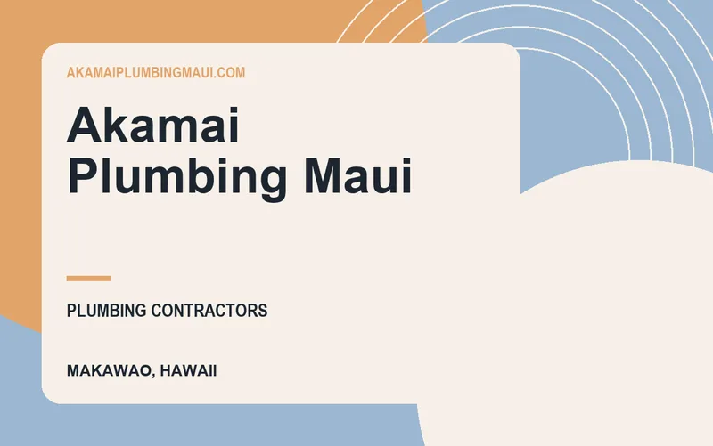 Akamai Plumbing Maui in Makawao, Hawaii