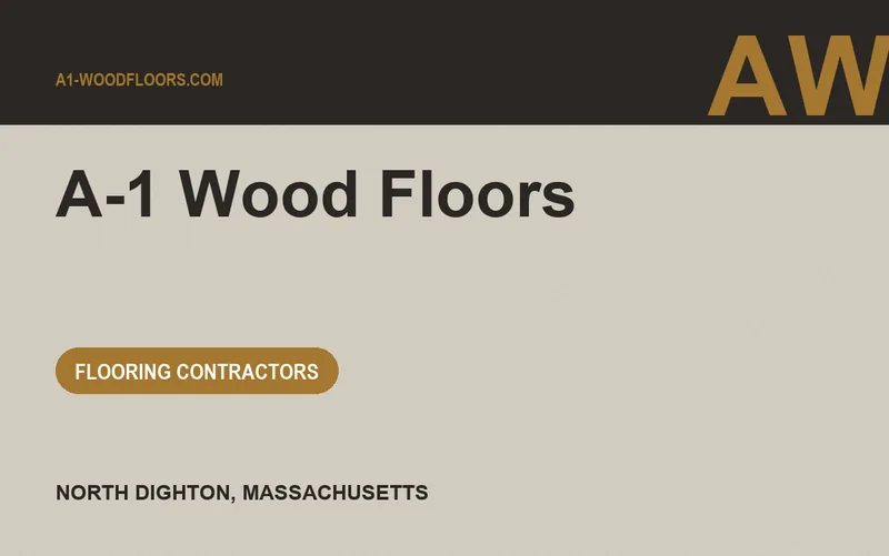 A-1 WOOD FLOORS in North Dighton, Massachusetts