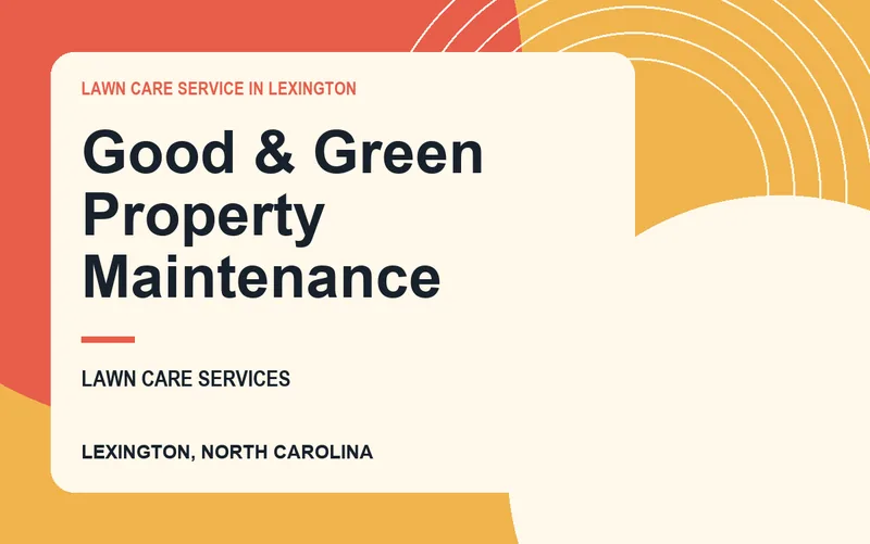 Good & Green Property Maintenance in Lexington, North Carolina