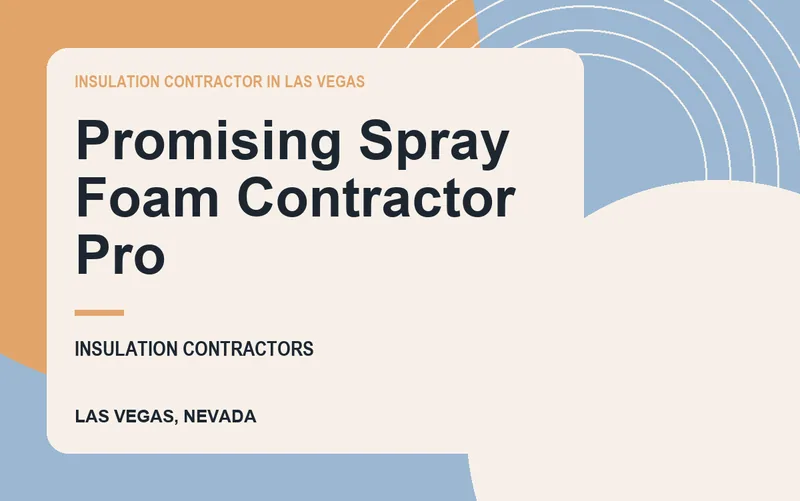 Promising Spray Foam Contractor Pro in Las Vegas, Nevada
