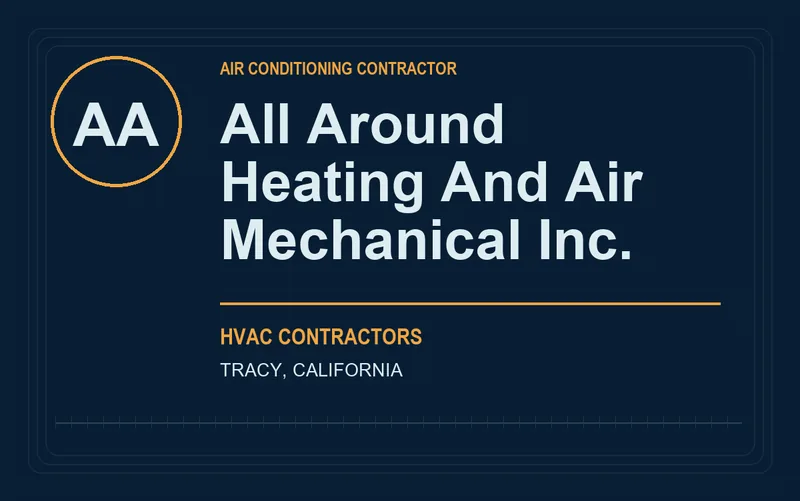 All Around Heating And Air Mechanical Inc. in Tracy, California