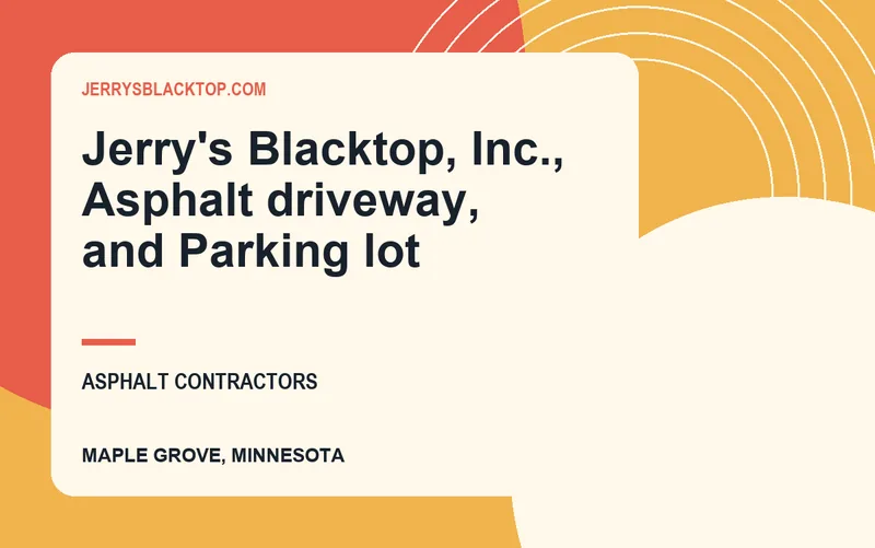 Jerry's Blacktop, Inc., Asphalt driveway, and Parking lot in Maple Grove, Minnesota