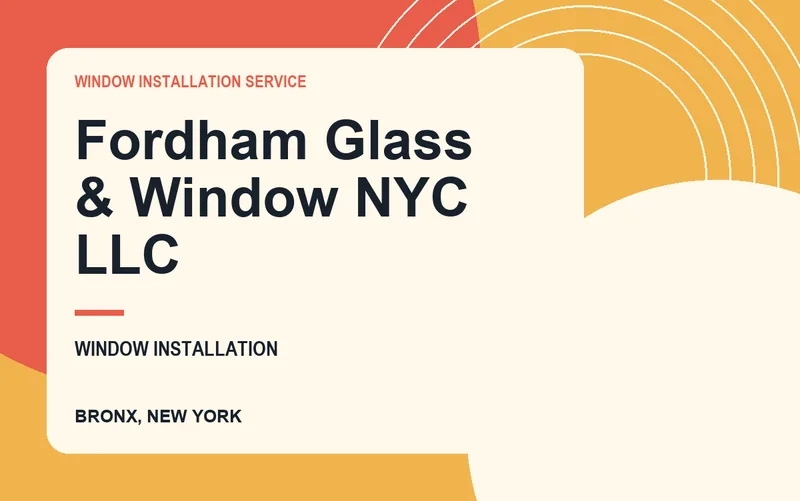Fordham Glass & Window NYC LLC in Bronx, New York
