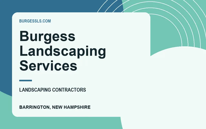 Burgess Landscaping Services in Barrington, New Hampshire
