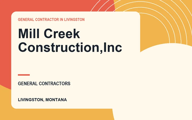 Mill Creek Construction,Inc in Livingston, Montana