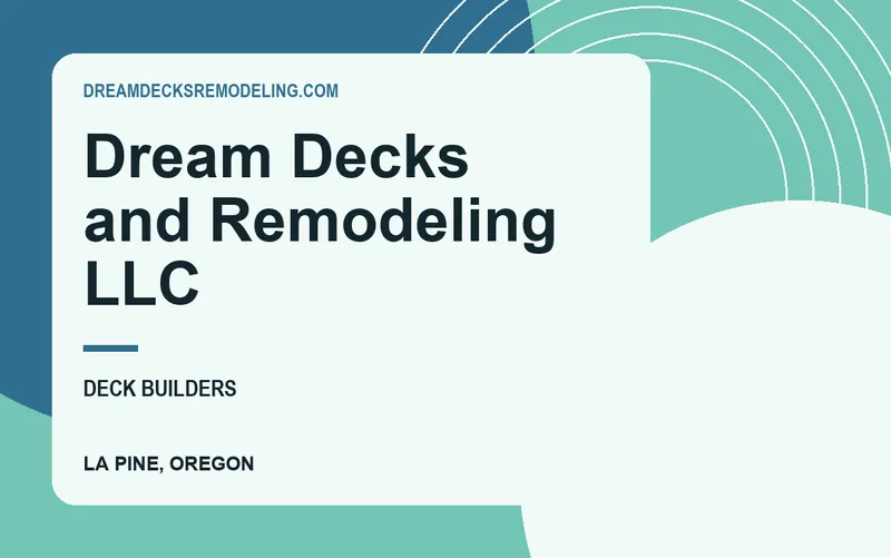 Dream Decks and Remodeling LLC in La Pine, Oregon