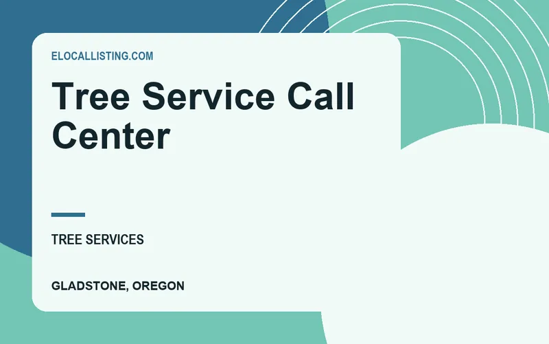 Tree Service Call Center in Gladstone, Oregon