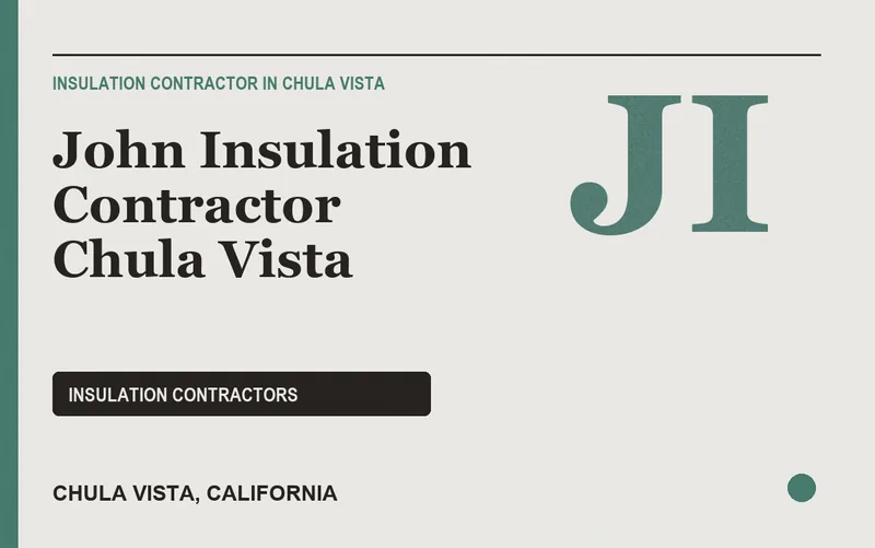 John Insulation Contractor Chula Vista in Chula Vista, California