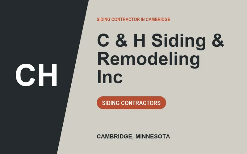 C & H Siding & Remodeling Inc in Cambridge, Minnesota