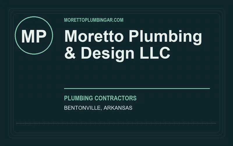 Moretto Plumbing & Design LLC in Bentonville, Arkansas