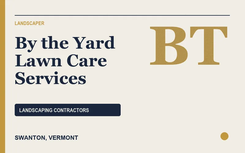 By the Yard Lawn Care Services in Swanton, Vermont