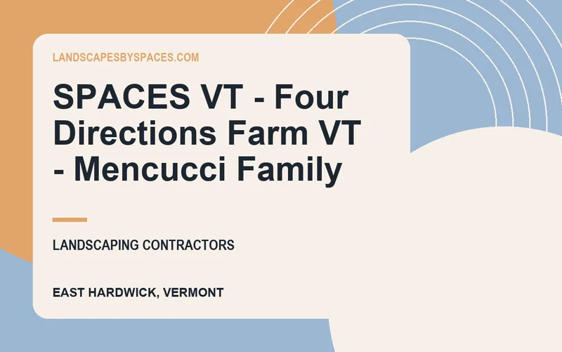 SPACES VT - Four Directions Farm VT - Mencucci Family in East Hardwick, Vermont