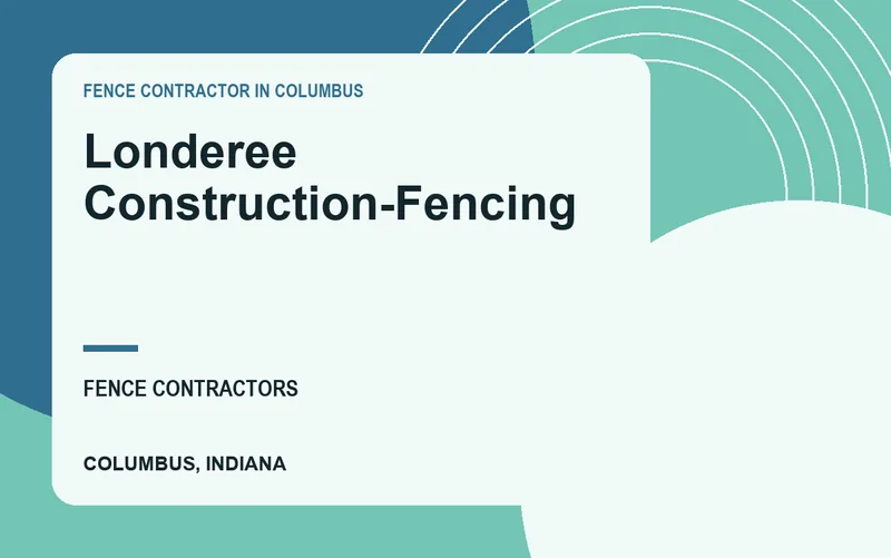 Londeree Construction-Fencing in Columbus, Indiana