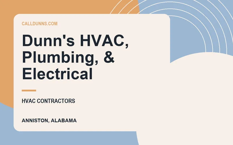Dunn's HVAC, Plumbing, & Electrical in Anniston, Alabama