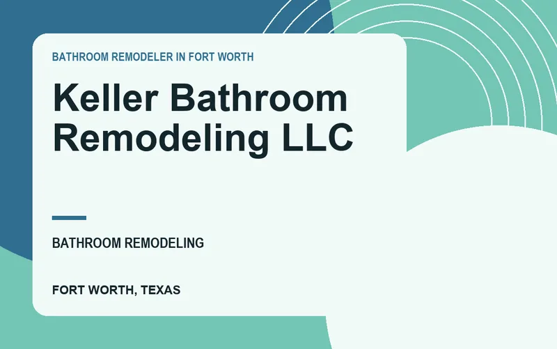 Keller Bathroom Remodeling LLC in Fort Worth, Texas