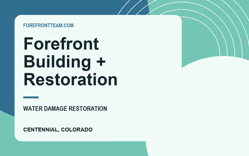 Forefront Building + Restoration in Centennial, Colorado
