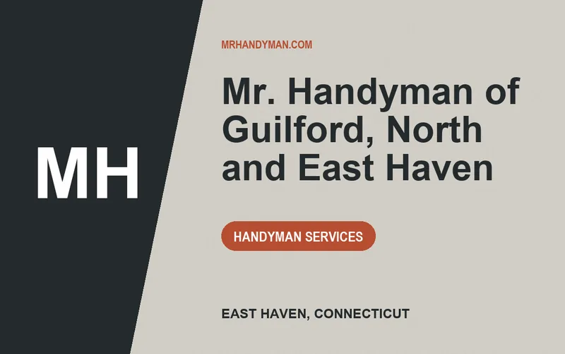 Mr. Handyman of Guilford, North and East Haven in East Haven, Connecticut