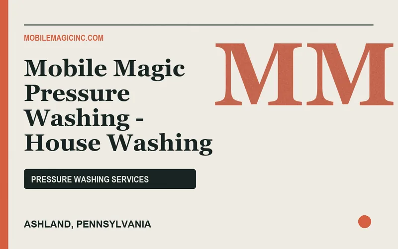 Mobile Magic Pressure Washing - House Washing in Ashland, Pennsylvania
