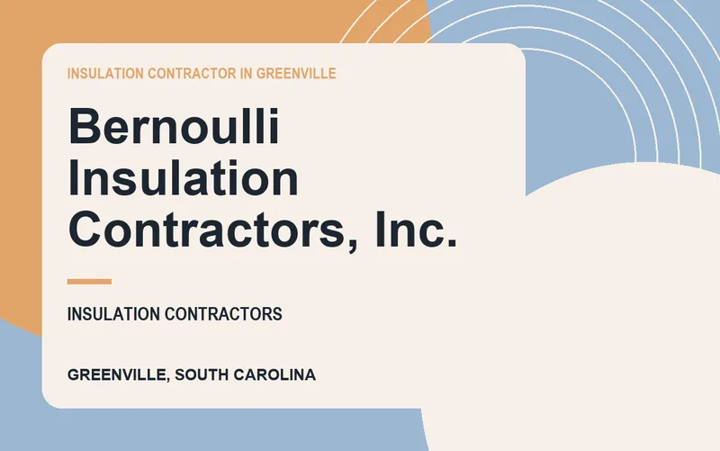 Bernoulli Insulation Contractors, Inc. in Greenville, South Carolina