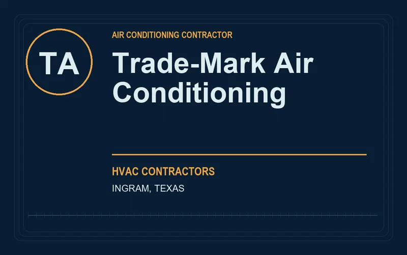 Trade-Mark Air Conditioning in Ingram, Texas