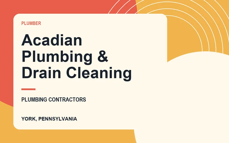 Acadian Plumbing & Drain Cleaning in York, Pennsylvania