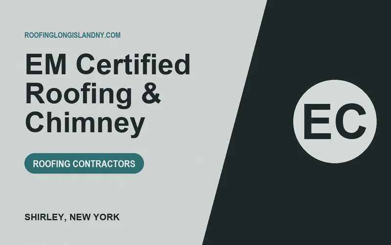EM Certified Roofing & Chimney in Shirley, New York